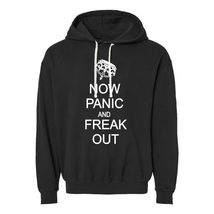 Now Panic and Freak Out Garment-Dyed Fleece Hoodie