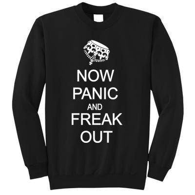 Now Panic and Freak Out Sweatshirt