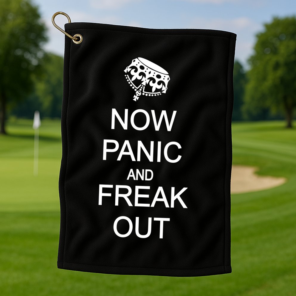 Now Panic and Freak Out Golf Towel
