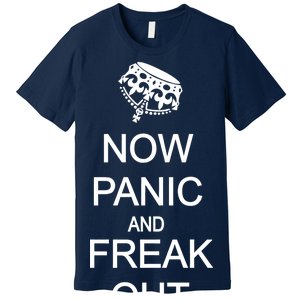 Now Panic and Freak Out Premium T-Shirt