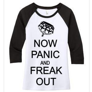 Now Panic and Freak Out Women's Tri-Blend 3/4-Sleeve Raglan Shirt