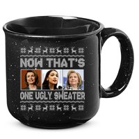 Now That's One Ugly Christmas Sweater 15oz Campfire Ceramic Mug