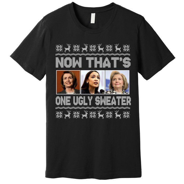 Now That's One Ugly Christmas Sweater Premium T-Shirt