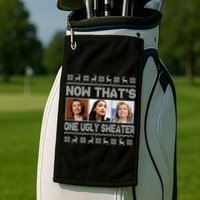 Now That's One Ugly Christmas Sweater Golf Towel