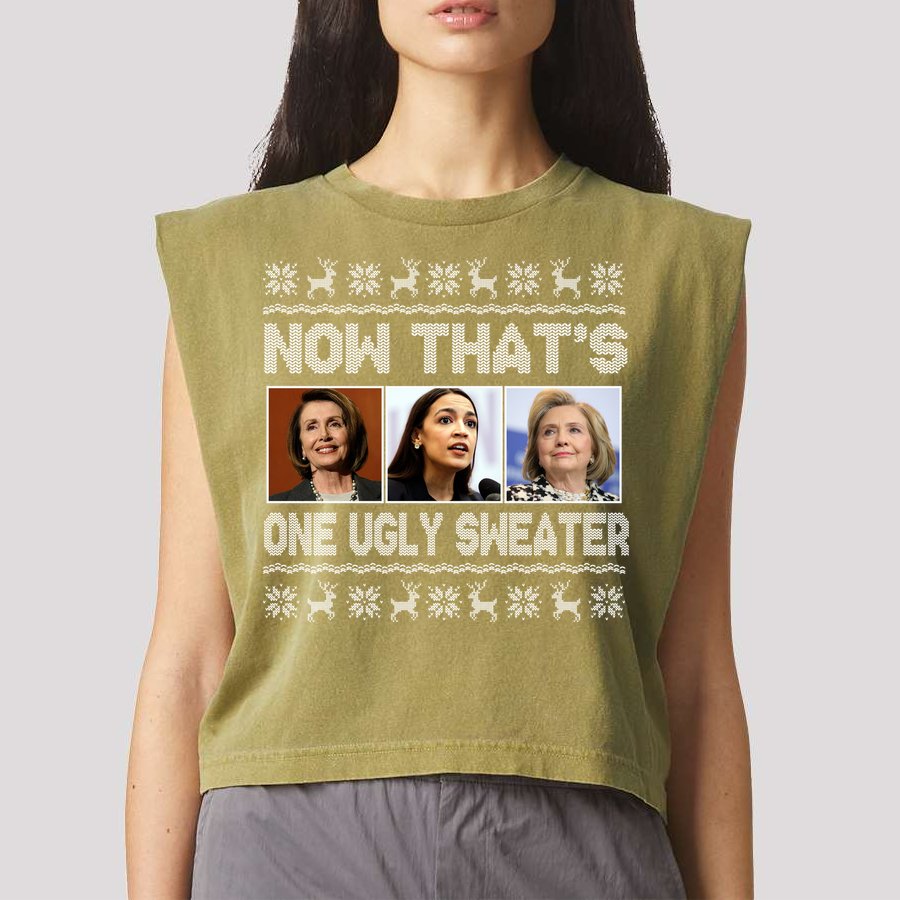 Now That's One Ugly Christmas Sweater Garment-Dyed Women's Muscle Tee