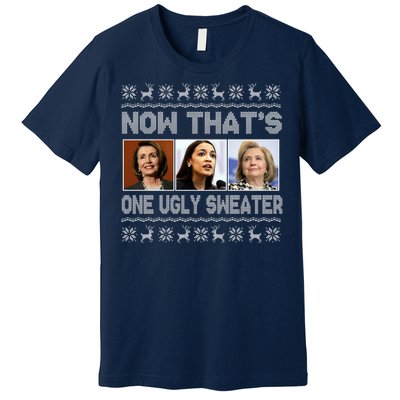 Now That's One Ugly Christmas Sweater Premium T-Shirt