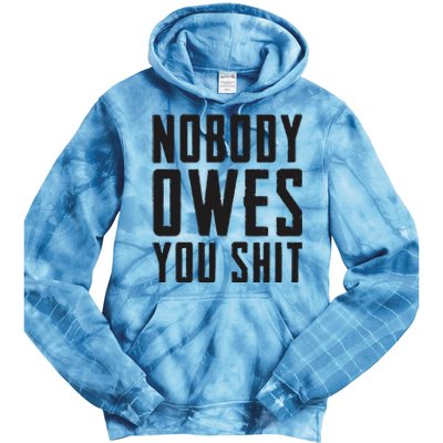 Nobody Owes You Shit Funny Tie Dye Hoodie