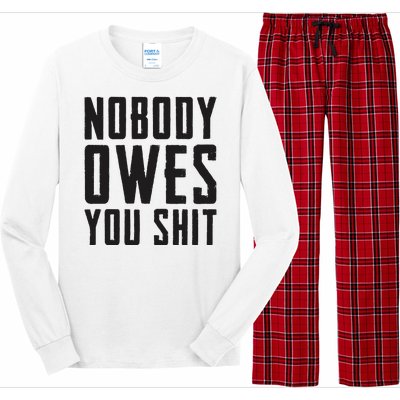 Nobody Owes You Shit Funny Long Sleeve Pajama Set