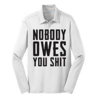 Nobody Owes You Shit Funny Silk Touch Performance Long Sleeve Polo