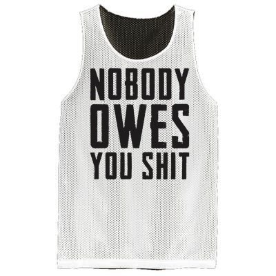 Nobody Owes You Shit Funny Mesh Reversible Basketball Jersey Tank