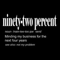 Ninetytwo Percent 92% Minding My Business For The Next Four Years Sustainable Bucket Hat