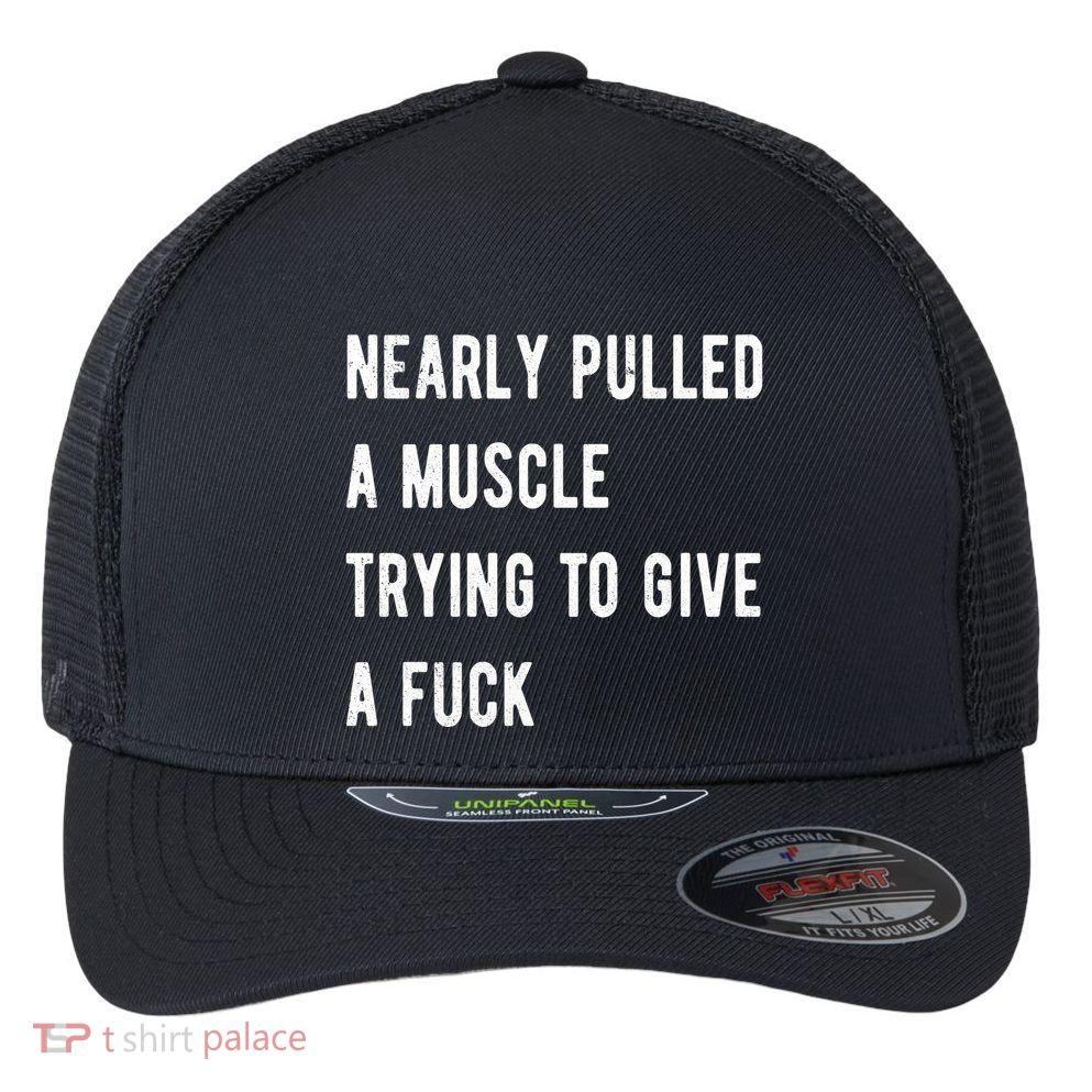 Nearly Pulled A Muscle Trying To Give A F Flexfit Unipanel Trucker Cap