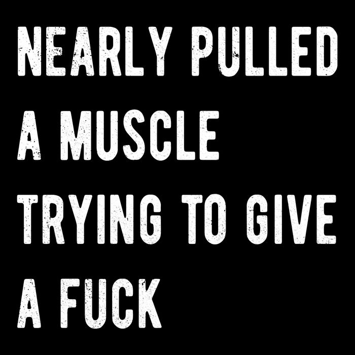 Nearly Pulled A Muscle Trying To Give A F Performance Shirt