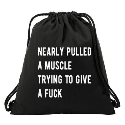 Nearly Pulled A Muscle Trying To Give A F Drawstring Bag