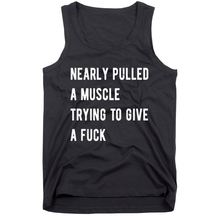 Nearly Pulled A Muscle Trying To Give A F Tank Top