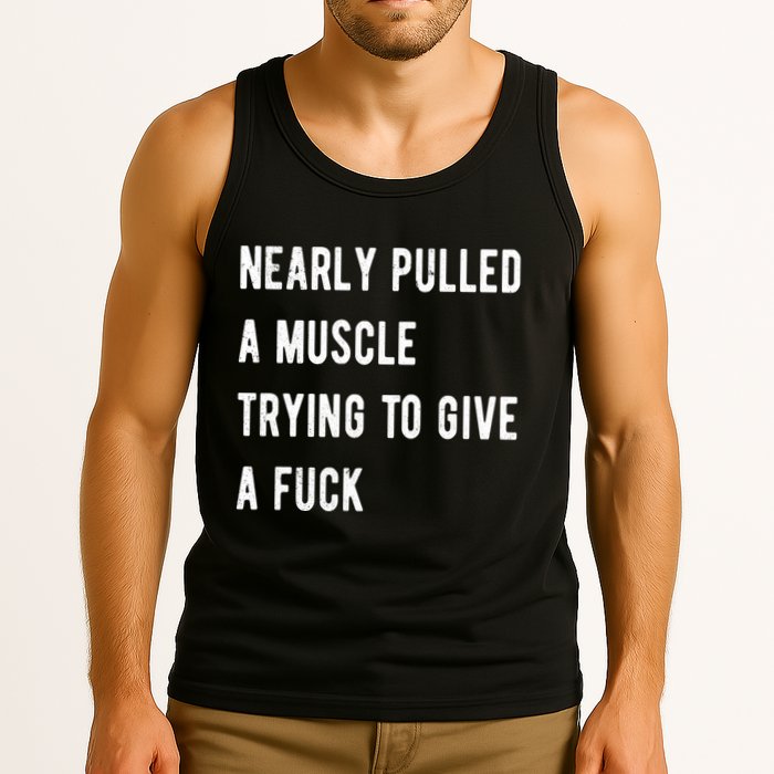Nearly Pulled A Muscle Trying To Give A F Tank Top