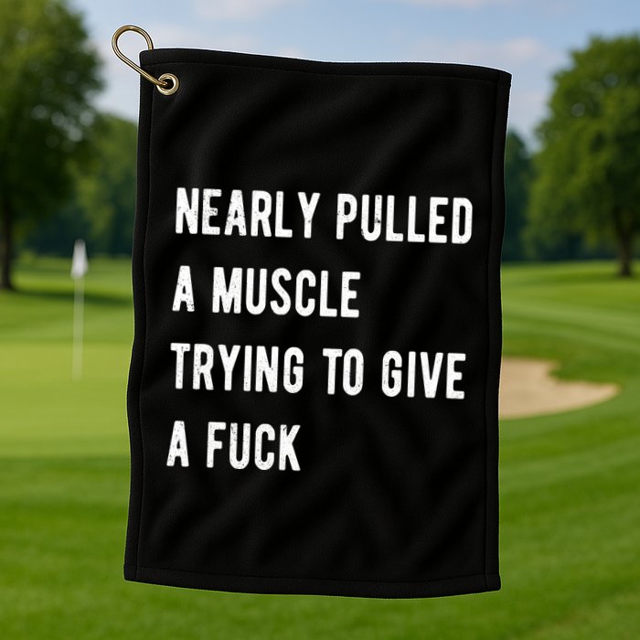 Nearly Pulled A Muscle Trying To Give A F Golf Towel