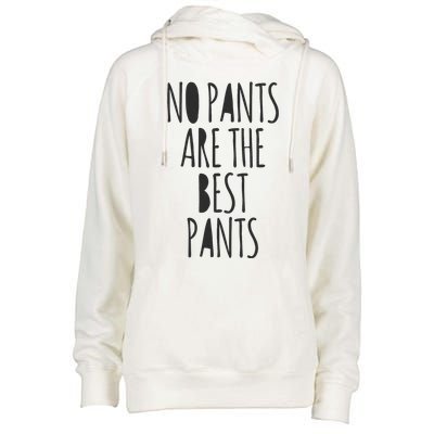 No Pants Are The Best Pants Funny Lazy Womens Funnel Neck Pullover Hood
