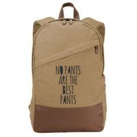 No Pants Are The Best Pants Funny Lazy Cotton Canvas Backpack