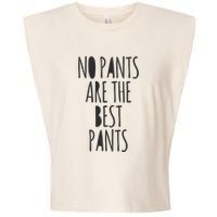 No Pants Are The Best Pants Funny Lazy Garment-Dyed Women's Muscle Tee