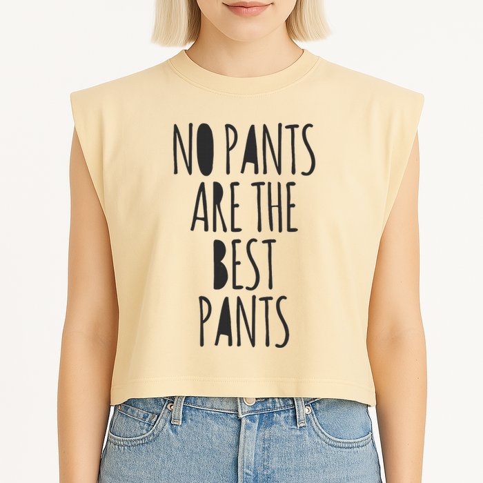 No Pants Are The Best Pants Funny Lazy Garment-Dyed Women's Muscle Tee