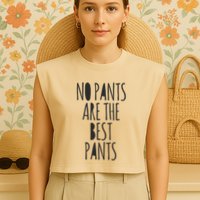 No Pants Are The Best Pants Funny Lazy Garment-Dyed Women's Muscle Tee