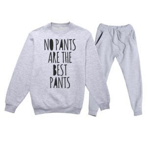 No Pants Are The Best Pants Funny Lazy Premium Crewneck Sweatsuit Set