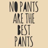 No Pants Are The Best Pants Funny Lazy Bag