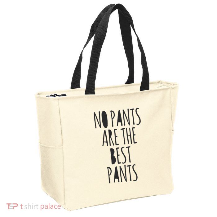 No Pants Are The Best Pants Funny Lazy Zip Tote Bag