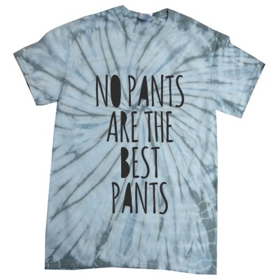 No Pants Are The Best Pants Funny Lazy Tie-Dye T-Shirt