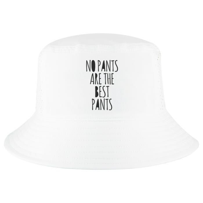 No Pants Are The Best Pants Funny Lazy Cool Comfort Performance Bucket Hat