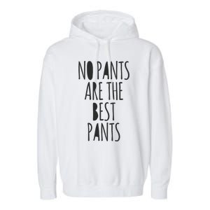 No Pants Are The Best Pants Funny Lazy Garment-Dyed Fleece Hoodie