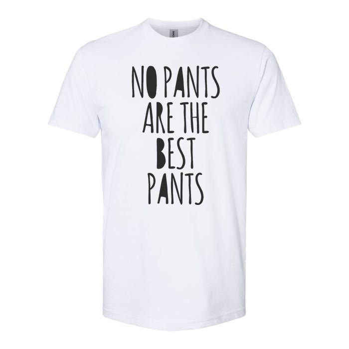 No Pants Are The Best Pants Funny Lazy Softstyle CVC T-Shirt