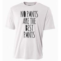 No Pants Are The Best Pants Funny Lazy Cooling Performance Crew T-Shirt