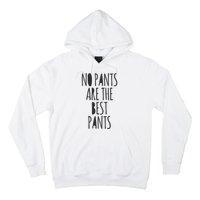 No Pants Are The Best Pants Funny Lazy Hoodie