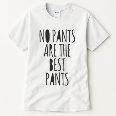 No Pants Are The Best Pants Funny Lazy Tall T-Shirt