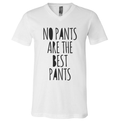 No Pants Are The Best Pants Funny Lazy V-Neck T-Shirt