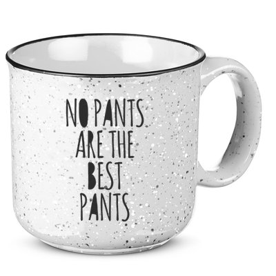 No Pants Are The Best Pants Funny Lazy 15oz Campfire Ceramic Mug