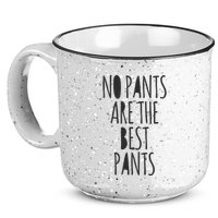 No Pants Are The Best Pants Funny Lazy 15oz Campfire Ceramic Mug