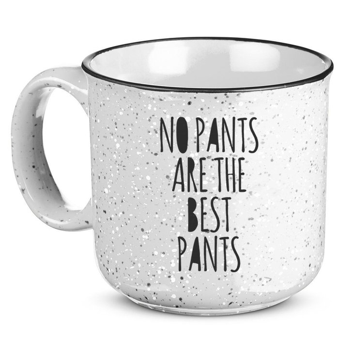 No Pants Are The Best Pants Funny Lazy 15oz Campfire Ceramic Mug