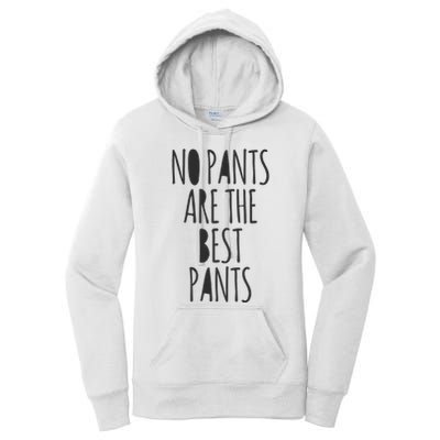 No Pants Are The Best Pants Funny Lazy Women's Pullover Hoodie
