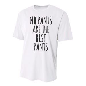 No Pants Are The Best Pants Funny Lazy Performance Sprint T-Shirt