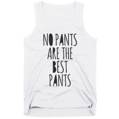 No Pants Are The Best Pants Funny Lazy Tank Top