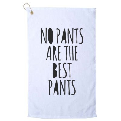 No Pants Are The Best Pants Funny Lazy Golf Towel