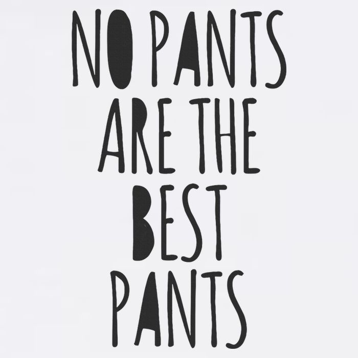 No Pants Are The Best Pants Funny Lazy Toddler T-Shirt