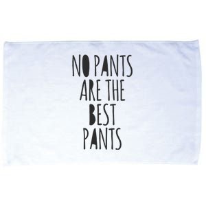 No Pants Are The Best Pants Funny Lazy Microfiber Hand Towel