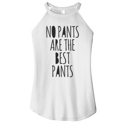 No Pants Are The Best Pants Funny Lazy Women's Perfect Tri Rocker Tank