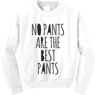 No Pants Are The Best Pants Funny Lazy Kids Sweatshirt