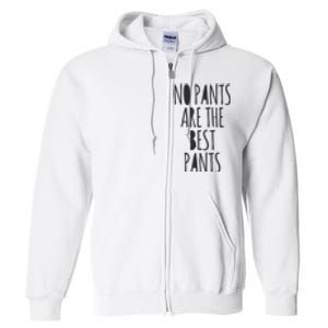 No Pants Are The Best Pants Funny Lazy Full Zip Hoodie