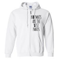 No Pants Are The Best Pants Funny Lazy Full Zip Hoodie